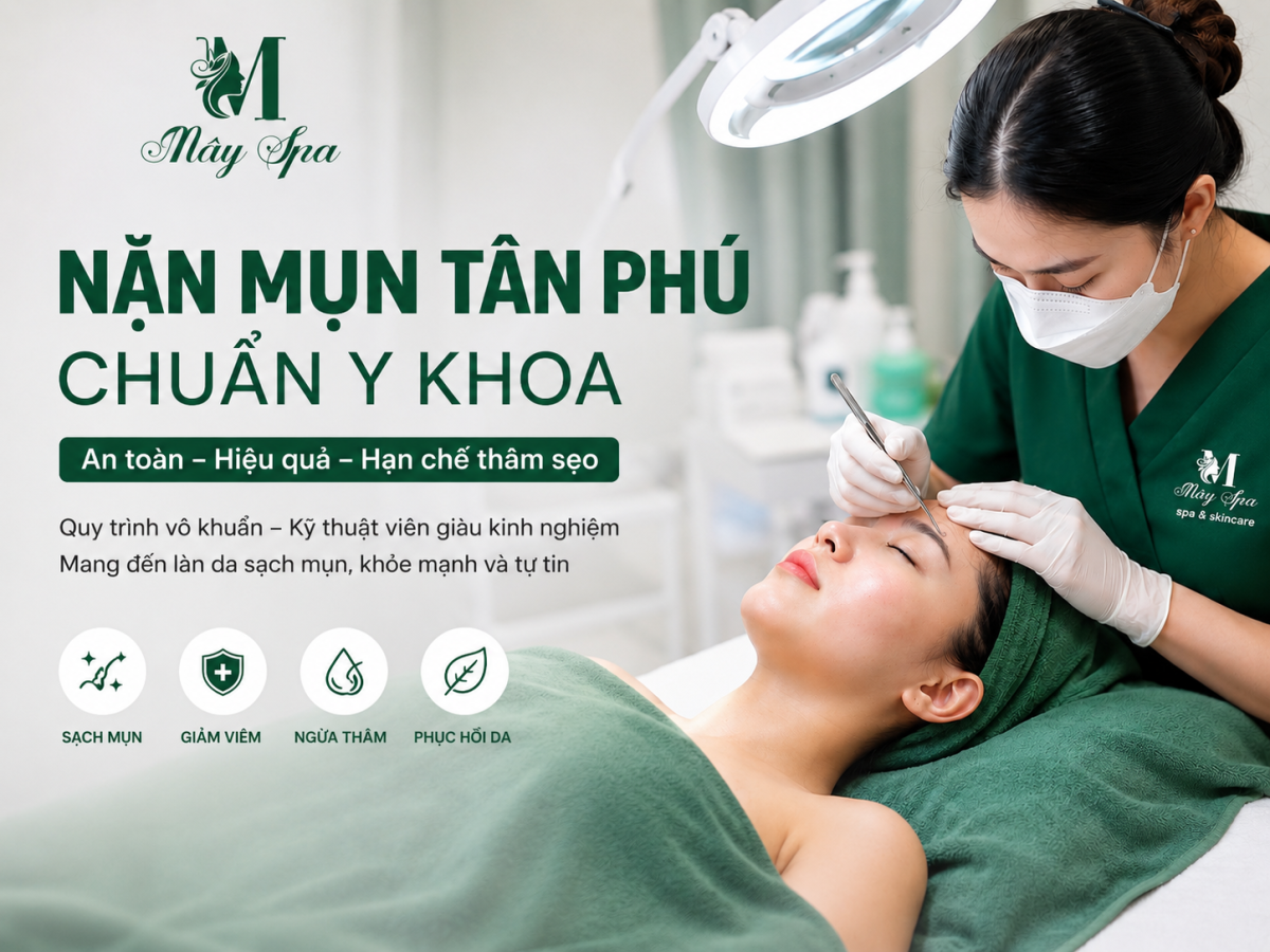 Nặn mụn Tân Phú chuẩn y khoa