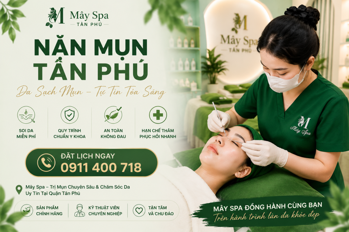 Spa nặn mụn T&acirc;n Ph&uacute; uy t&iacute;n tại M&acirc;y Spa