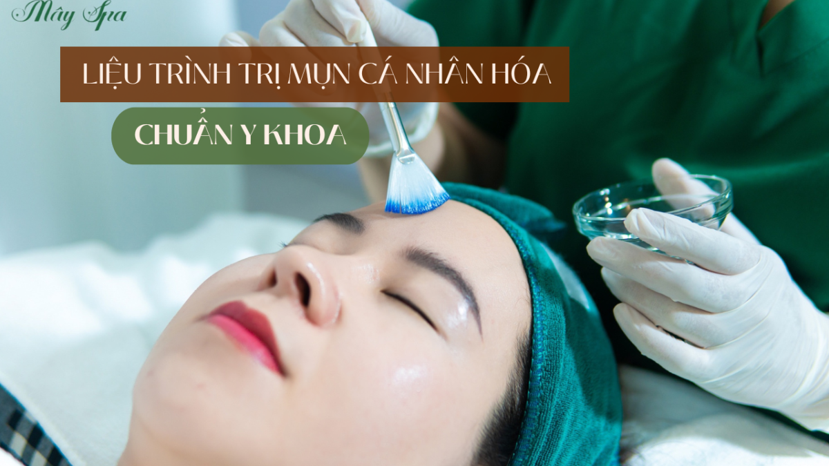 Liệu tr&igrave;nh trị mụn c&aacute; nh&acirc;n h&oacute;a chuẩn y khoa tại M&acirc;y spa