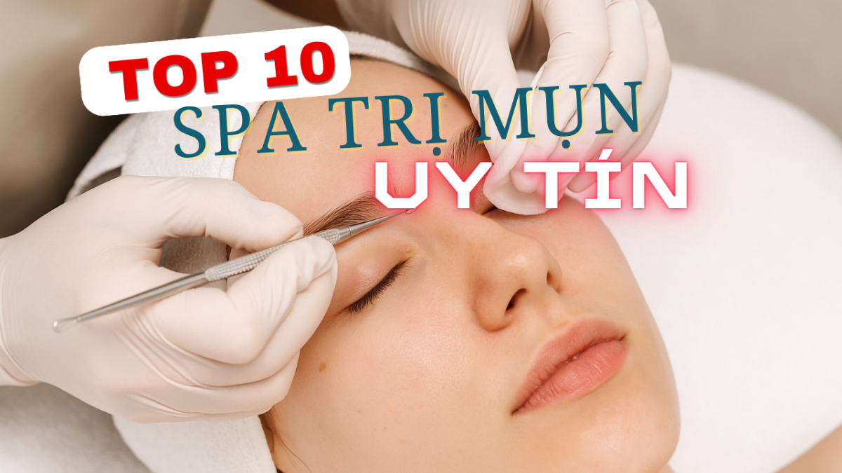 Bạn sẽ chọn địa chỉ spa trị mụn tại quận Bình Thạnh nào để ghé thăm ?