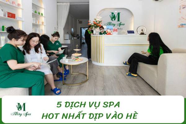 5 Dịch Vụ Spa “HOT” Nhất Khi Vào Hè